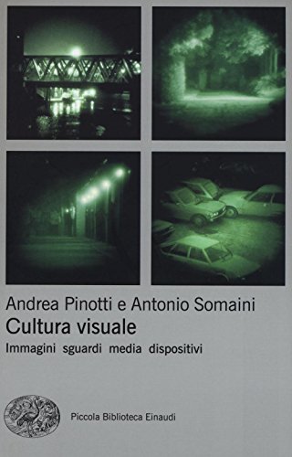 9788806160999: Cultura visuale. Immagini, sguardi, media, dispositivi (Piccola biblioteca Einaudi)