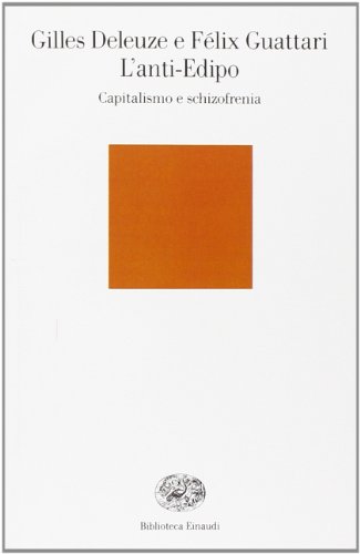 L'anti-Edipo. Capitalismo e schizofrenia (9788806163235) by Deleuze, Gilles; Guattari, FÃ©lix