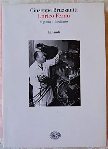 9788806166823: Enrico Fermi. Il genio obbediente