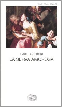 9788806167721: La serva amorosa (Collezione di teatro)