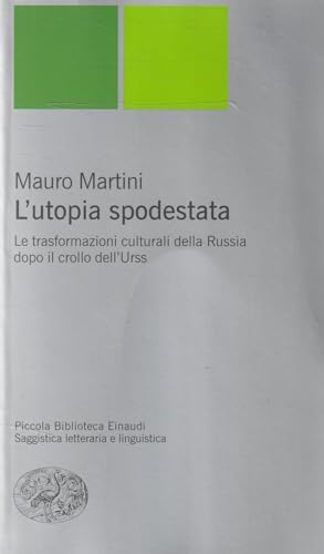 Imagen de archivo de L'utopia spodestata. Le trasformazioni culturali della Russia dopo il crollo dell'URSS a la venta por Brook Bookstore