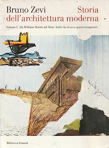 9788806169039: Storia dell'architettura moderna. Da William Morris ad Alvar Aalto: la ricerca spazio-temporale (Vol. 1) (Biblioteca Einaudi)