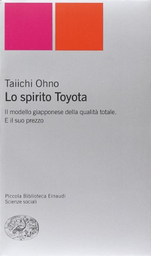 Stock image for Lo spirito Toyota. Il modello giapponese della qualit totale. E il suo prezzo for sale by medimops
