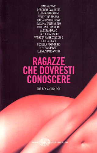 Stock image for Ragazze che dovresti conoscere. The sex anthology for sale by Librairie Le Lieu Bleu Paris