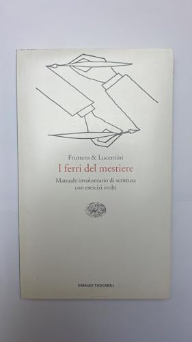 9788806170400: I ferri del mestiere. Manuale involontario di scrittura con esercizi svolti