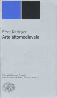 Arte altomedievale (9788806170967) by Kitzinger, Ernst