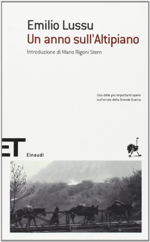 Un anno sull'Altipiano. Introduzione di Mario Rigoni Stern. - LUSSU Emilio.