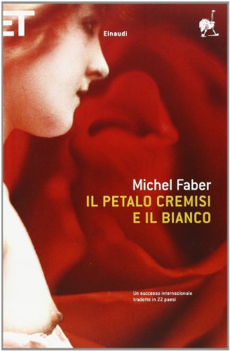 Il Petalo Cremisi E Il Bianco (Italian Edition) (9788806174163) by Michel Faber