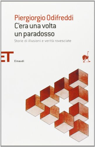 C'era una volta un paradosso. Storie di illusioni e veritÃ: rovesciate (9788806175078) by Odifreddi, Piergiorgio