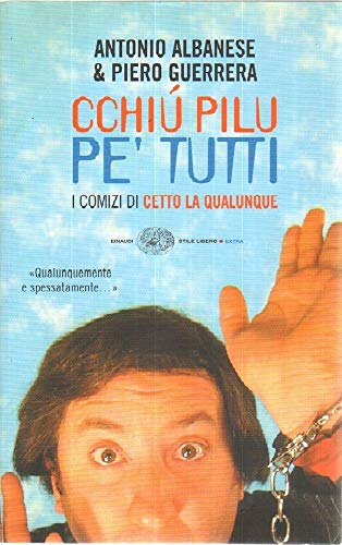 Beispielbild fr Cchi pilu pe' tutti. I comizi di Cetto La Qualunque zum Verkauf von medimops