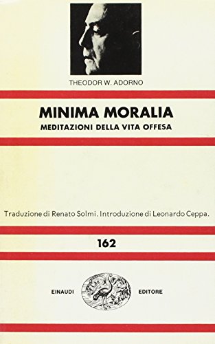 9788806178307: Minima moralia. Meditazioni della vita offesa (Nuova Universale Einaudi)