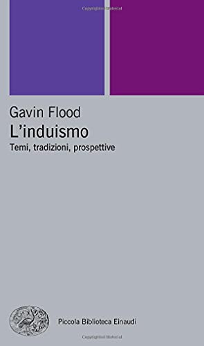 L'induismo. Temi, tradizioni, prospettive (9788806182526) by Flood, Gavin