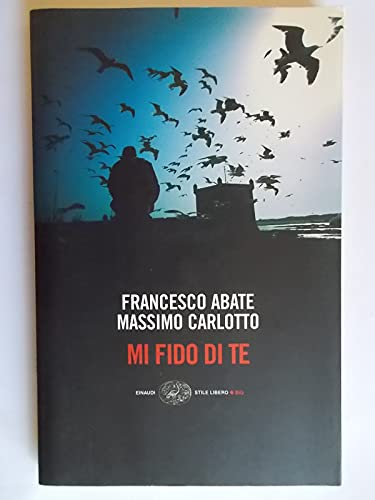 Ich Vertraue Dir, Italienische Ausgabe - Mi Fido Di Te; Carlotto, Massimo; Abate, Francesco