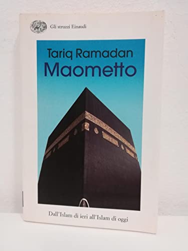 MAOMETTO. Dall'Islam di ieri all'Islam di oggi. - Ramadan Tariq