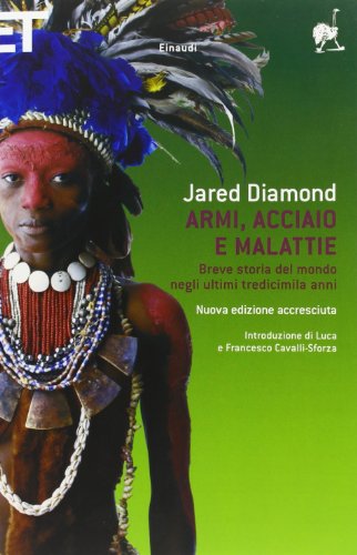 Armi, acciaio e malattie. Breve storia del mondo negli ultimi tredicimila anni - Diamond, Jared