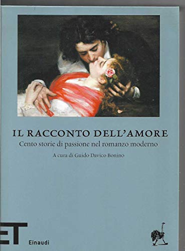 Beispielbild fr Il Racconto Dell'amore. Cento Storie Di Passione Nel Romanzo Moderno zum Verkauf von Hamelyn