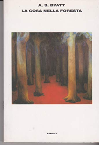 La Cosa nella foresta e altri racconti (9788806186074) by Byatt, Antonia S.