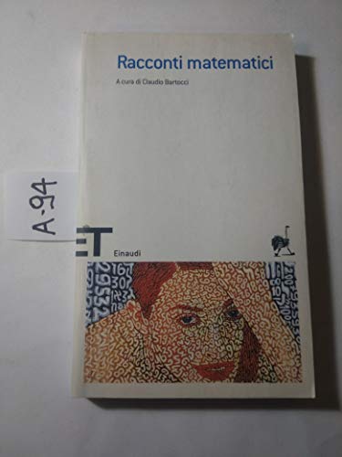 Racconti matematici - Jorge Luis Borges; Isaac Asimov; Italo Calvino; Stanisław Lem; Adolfo Bioy Casares; Aldous Huxley; Dino Buzzati; Julio Cortázar; Ian McEwan; O. Henry; Kurd Laßwitz; Robert A. Heinlein; Daniele Del Giudice; José Saramag