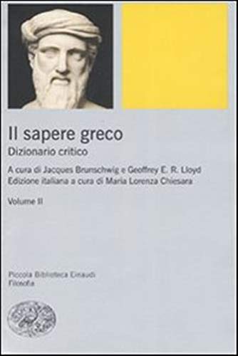 9788806189945: Il sapere greco. Dizionario critico (Vol. 2) (Piccola biblioteca Einaudi. Nuova serie)