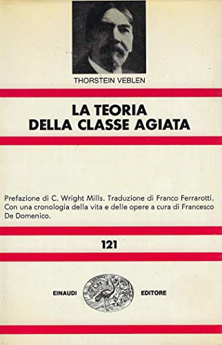 La teoria della classe agiata. Studio economico sulle istituzioni (9788806189969) by Veblen, Thorstein