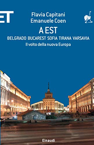 9788806190484: A Est: Belgrado Bucarest Sofia Tirana Varsavia. Il volto della nuova Europa (ET Geografie)