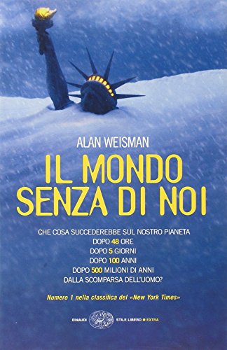 9788806191375: Il mondo senza di noi (Einaudi. Stile libero extra)