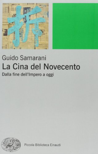 9788806192334: La Cina del Novecento. Dalla fine dell'Impero ad oggi