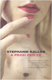 A pezzi per te (9788806192839) by Stephanie Kallos