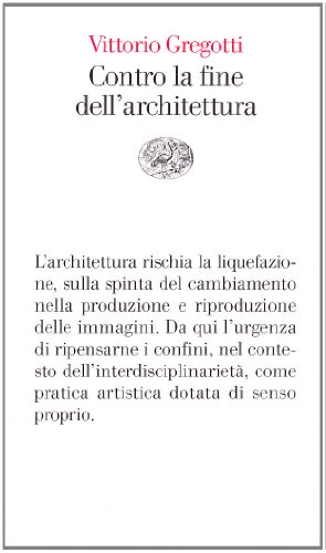 Contro la fine dell'architettura (9788806192938) by Vittorio Gregotti