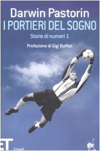 9788806195267: I portieri del sogno. Storie di numeri 1