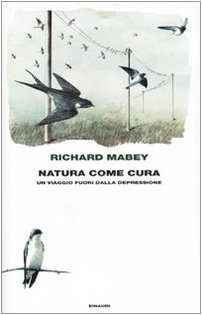Natura come cura. Un viaggio fuori dalla depressione (9788806195649) by Richard Mabey