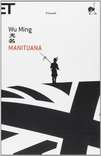 Manituana (Italian Edition) (9788806196370) by Wu Ming