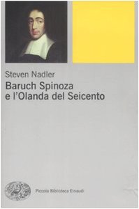9788806199388: Baruch Spinoza e l'Olanda del Seicento (Piccola biblioteca Einaudi)