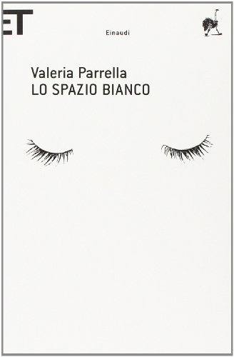 Beispielbild fr Lo Spazio Bianco (Italian Edition) [Mar 01, 2008] Parrella, Valeria zum Verkauf von Book Trader Cafe, LLC