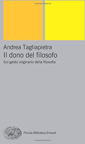 9788806200121: Il dono del filosofo: Sul gesto originario della filosofia (PBE Nuova serie)