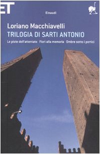 Stock image for Trilogia di Sarti Antonio: Le piste dell'attentato-Fiori alla memoria-Ombre sotto i portici for sale by medimops
