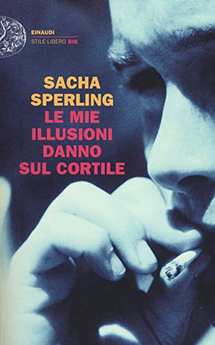 Beispielbild fr Le mie illusioni danno sul cortile Sperling, Sacha et Capuani, Monica zum Verkauf von MaxiBooks