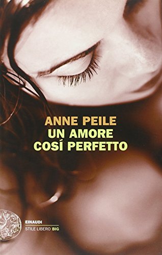 9788806203849: Un amore cos perfetto (Einaudi. Stile libero big)