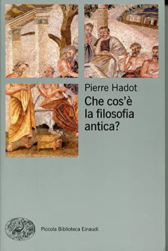 Che cos'Ã¨ la filosofia antica (9788806203900) by Pierre Hadot