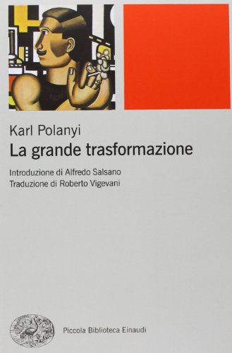 La grande trasformazione. Le origini economiche e politiche della nostra epoca (9788806205607) by Polanyi, Karl