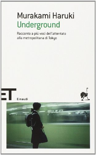 Underground. Racconto a piÃ¹ voci dell'attentato alla metropolitana di Tokyo (9788806206581) by Haruki Murakami