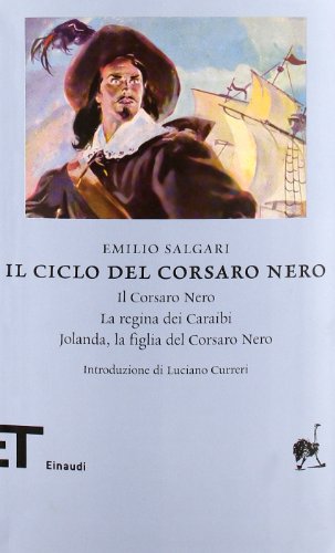 Il ciclo del Corsaro Nero: Il Corsaro Nero-La regina dei Caraibi-Jolanda, la figlia del Corsaro Nero (9788806207212) by Emilio Salgari