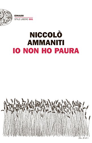 Io Non Ho Paura (einaudi. Stile Libero Big) - Niccolò Ammaniti