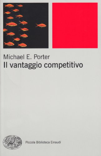 Il vantaggio competitivo (9788806208219) by Porter, Michael E.