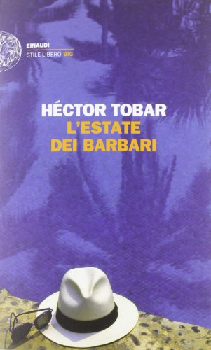 L'estate dei barbari (9788806208646) by HÃ©ctor Tobar