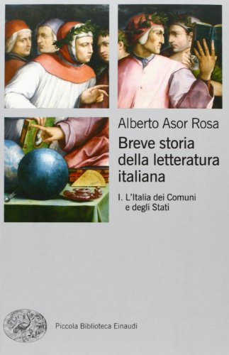 9788806208820: Breve storia della letteratura italiana. L'Italia dei Comuni e degli Stati (Vol. 1) (Piccola biblioteca Einaudi)