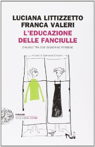 Beispielbild fr L'educazione delle fanciulle. Dialogo tra due signorine perbene zum Verkauf von WorldofBooks