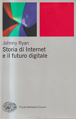 Storia di internet e il futuro digitale (9788806209483) by Johnny Ryan