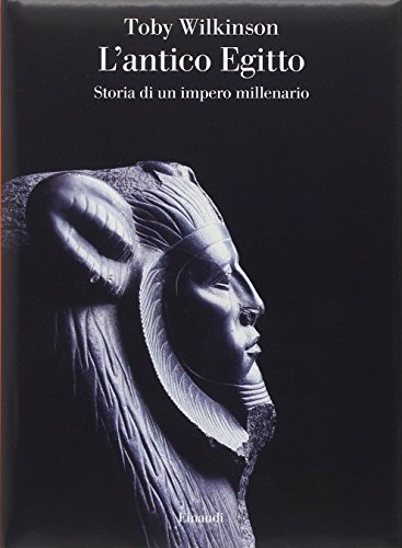 L'antico Egitto. Storia di un impero millenario (9788806210434) by Wilkinson, Toby
