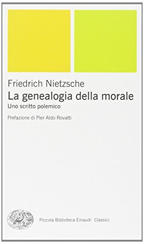 9788806210625: La genealogia della morale. Uno scritto polemico (Piccola biblioteca Einaudi)
